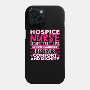 Hospice Nurse Because Fulfilling Lifes Journey RN Nurses Phone Case