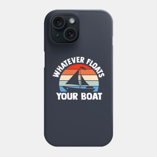 Whatever Floats Your Boat Sailing Family Cruise Vacation Phone Case