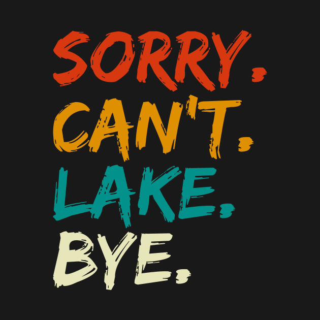 Sorry Can't Lake Bye by badrianovic