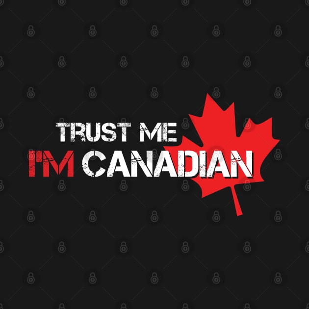 TRUST ME - I'M CANADIAN by Tamnoonog