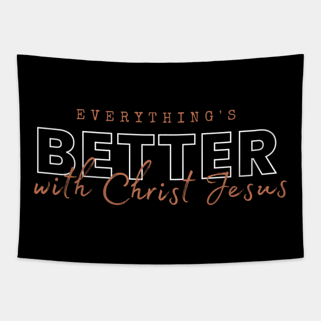 Everything is better with Christ Jesus Tapestry by Kikapu creations