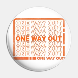 One Way Out - Special Edition Pin