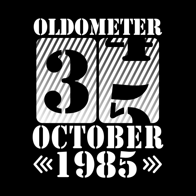 Happy Birthday To Me You Daddy Mommy Son Daughter Oldometer 35 Years Old Was Born In October 1985 by DainaMotteut