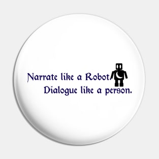 Narrate like a Robot Pin