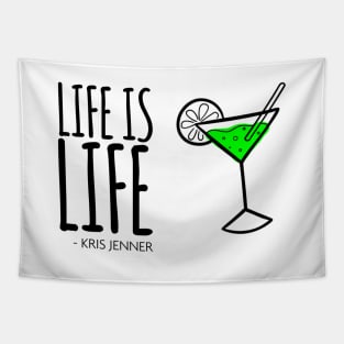 Life is life Martinin according to Kris Jenner Tapestry