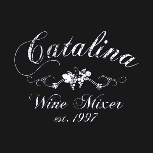 Catalina Wine Mixer Est.1997 T-Shirt