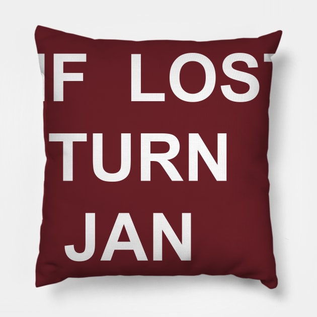 IF LOST RETURN TO JAN Pillow by TheCosmicTradingPost