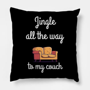 Jingle All The Way To My Couch  festive time Classic Christmas T-Shirt Active T-Shirt Pillow