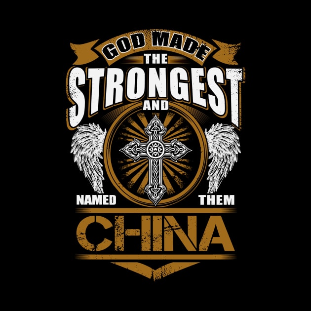 China Name T Shirt - God Found Strongest And Named Them China Gift Item by reelingduvet