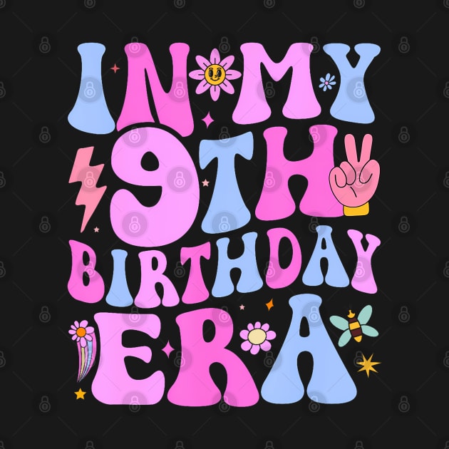 In My 9Th Birthday Era Nine Bday 9 Year Old Birthday Girl by Mitsue Kersting