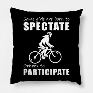 Pedal with Laughter! Funny 'Spectate vs. Participate' Cycling Tee for Girls! Pillow