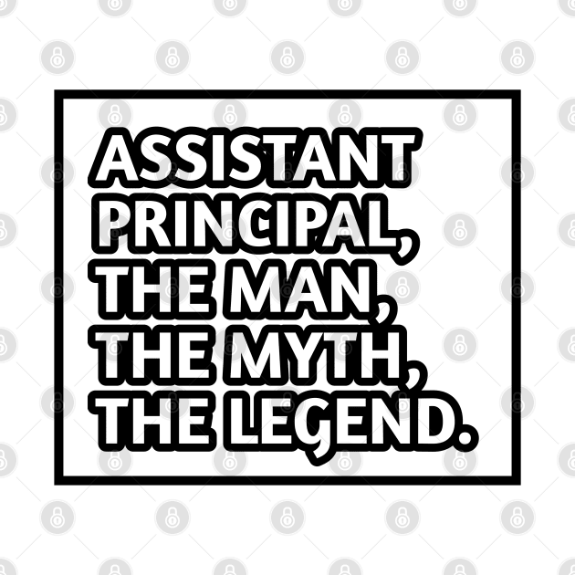 Assistant Principal The Man The Myth The Legend, Gift for male assistant principal by BlackMeme94