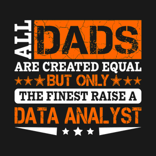 Finest Dad Raise A Data Analyst T-Shirt