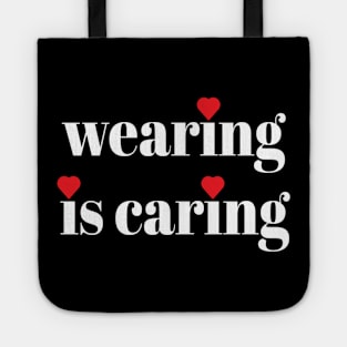 Wearing Is Caring Face Mask Message (Solid White Letters) Tote