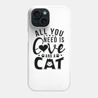 Fun Cat Shirts for Girls Guys All You Need is Love and a Cat Phone Case