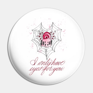 I Only Have Eyes For You Pin