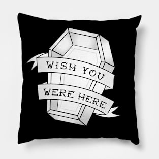 Wish You Were Here Pillow