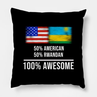 50% American 50% Rwandan 100% Awesome - Gift for Rwandan Heritage From Rwanda Pillow