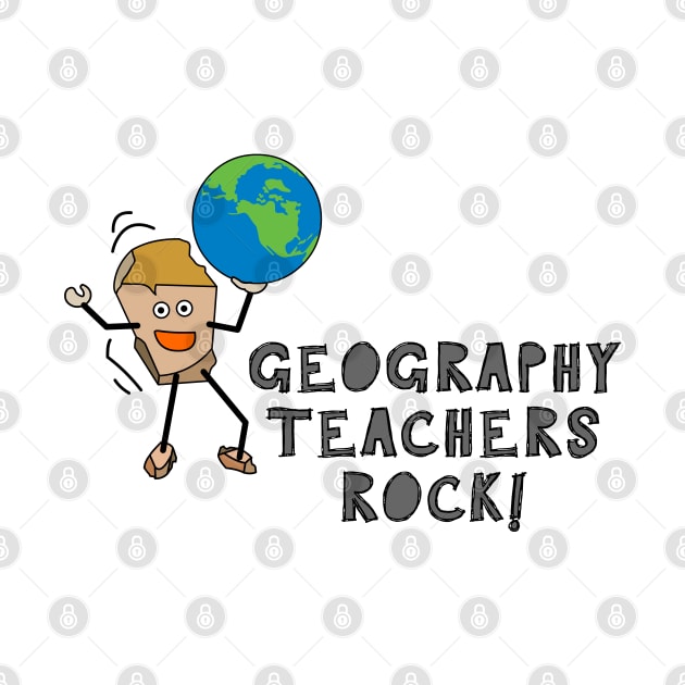 Geography Teachers Rock by Barthol Graphics