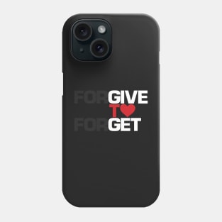 Forgive to Forget Love Positivity Motivational Inspirational Quote Design - wht Phone Case