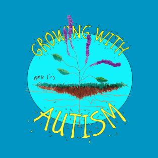 Growing with AUTISM T-Shirt