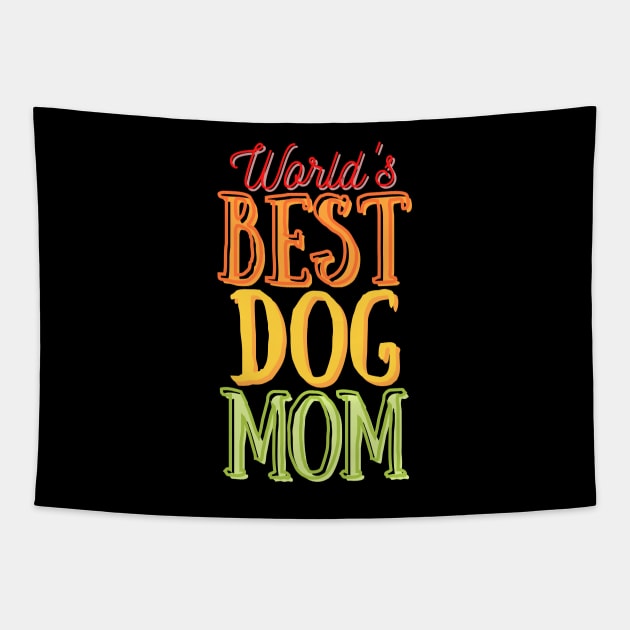 World's Best Dog Mom Tapestry by mareescatharsis