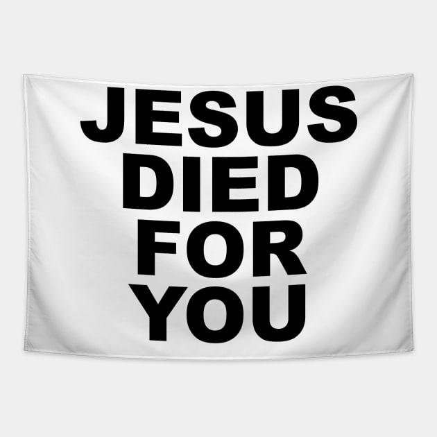 JESUS DIED FOR YOU Tapestry by TheCosmicTradingPost