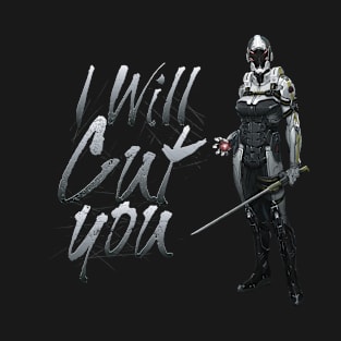 I will cut you (ME3MP Phantom) T-Shirt