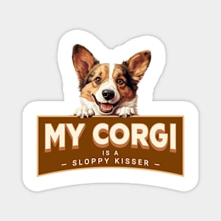 My Corgi is a Sloppy Kisser Magnet