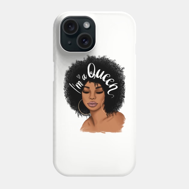 I am a queen, Black Queen, Black woman, Black girl magic Phone Case by UrbanLifeApparel