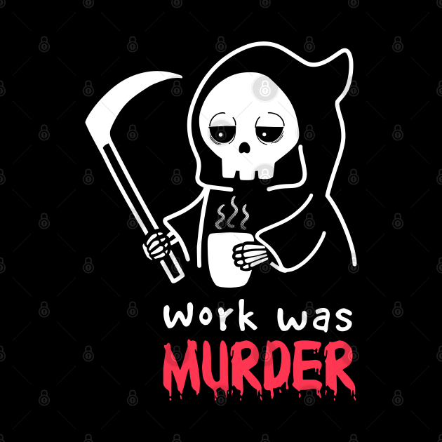 Work was Murder by Digital Magician