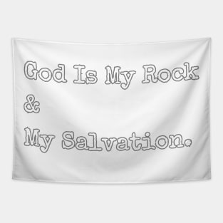 GOD IS MY ROCK AND MY SALVATION. Tapestry