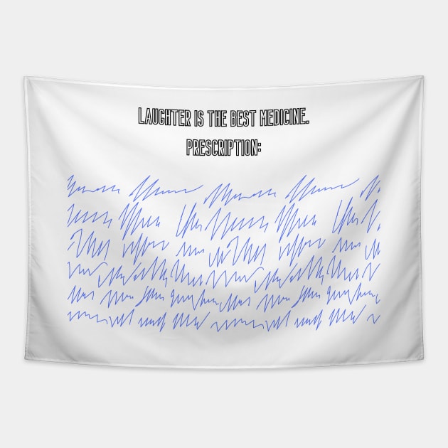 Laughter is the best medicine. Prescription Tapestry by UnCoverDesign