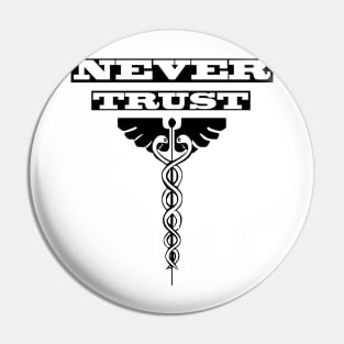 Never Trust (1) Pin