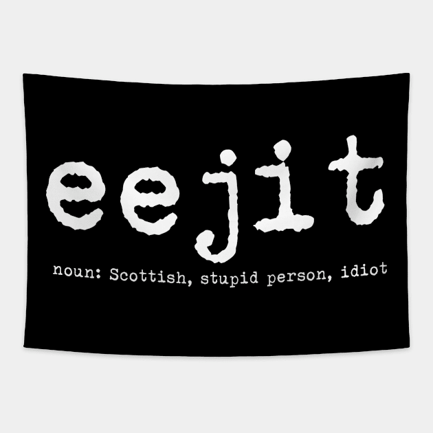 Eejit Funny Scottish Slang Banter Tapestry by LittleBoxOfLyrics