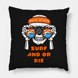 SURF AND OR DIE SERIES NUMBER 3 Pillow