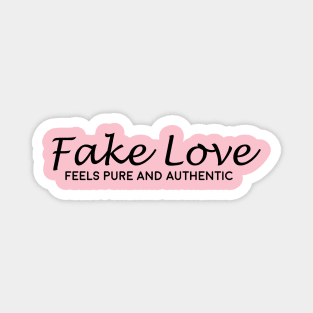 Fake Love Magnet