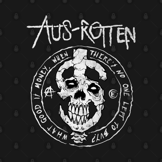 Aus Rotten - What Good is Money by AION