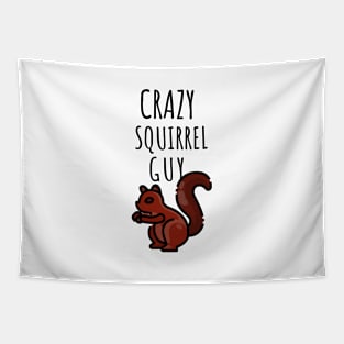 Crazy Squirrel Guy Tapestry