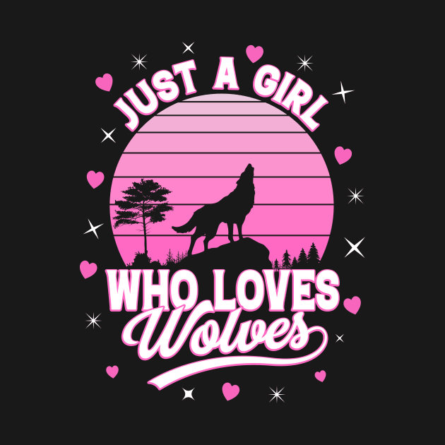 Just A Girl Who Loves Wolves by Nifty T Shirts