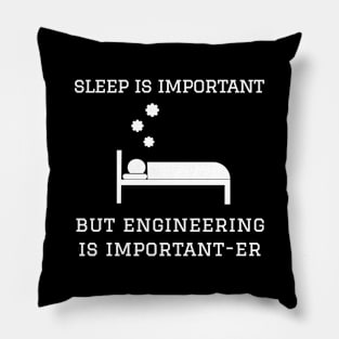 Sleep is Important but Engineering is Important-er Pillow