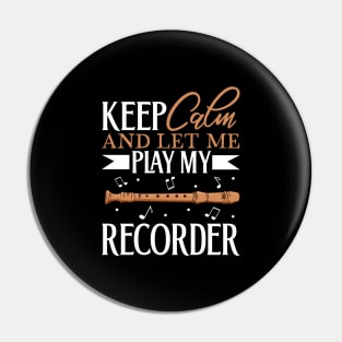 Keep Calm - I play Recorder Pin