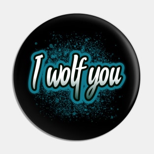 I wolf you Pin