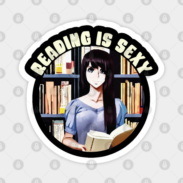 Reading Is Sexy Anime Bookworm Reading Is Sexy Magnet Teepublic