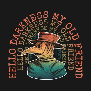 Plague Doctor - Hello Darkness My Old Friend T-Shirt