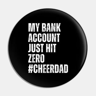 My Bank Account Just Hit Zero Cheer Dad Cheerleader Men Pin