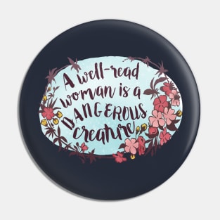A Well Read Woman Is A Dangerous Creature Pin