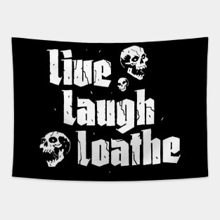 Live Laugh Loathe Tapestry