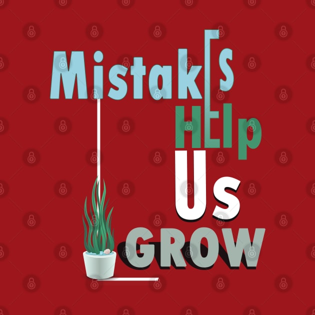 Mistakes help us grow by TeeText