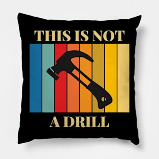 THIS IS NOT A DRILL Pillow